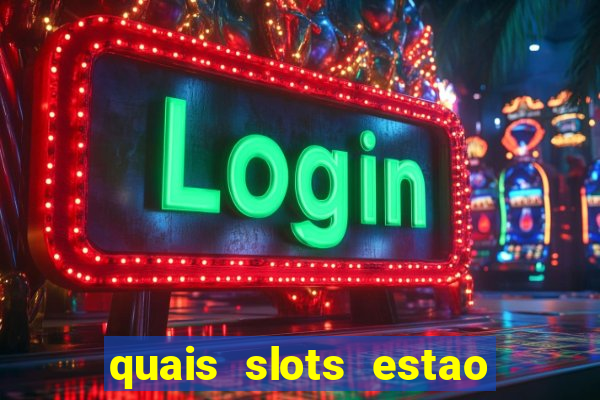 quais slots estao pagando agora