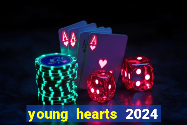 young hearts 2024 assistir online grátis