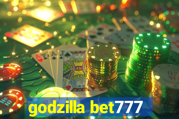 godzilla bet777