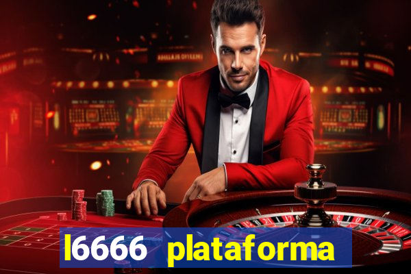 l6666 plataforma paga mesmo