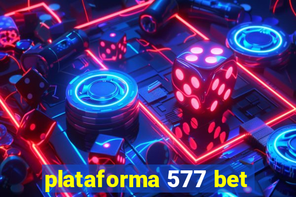 plataforma 577 bet