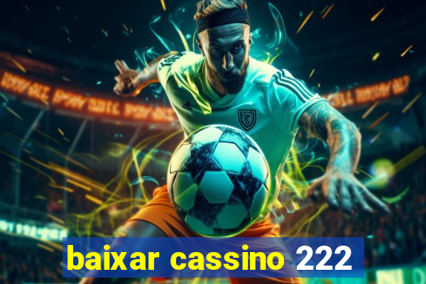 baixar cassino 222