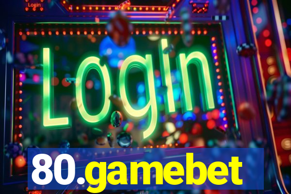 80.gamebet