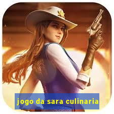 jogo da sara culinaria