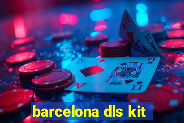 barcelona dls kit