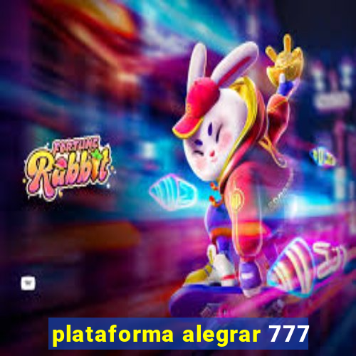 plataforma alegrar 777