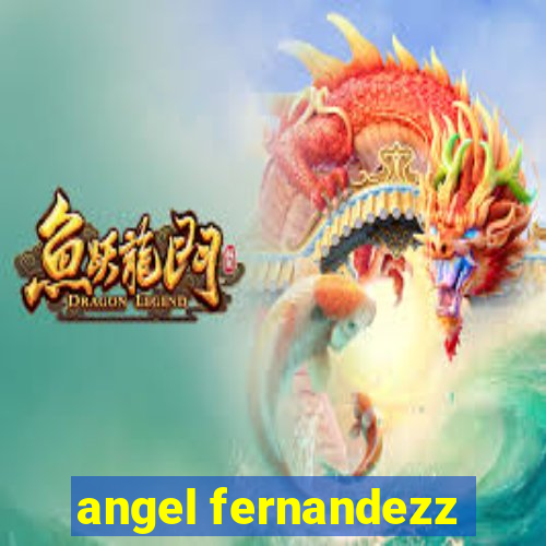 angel fernandezz