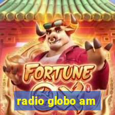 radio globo am