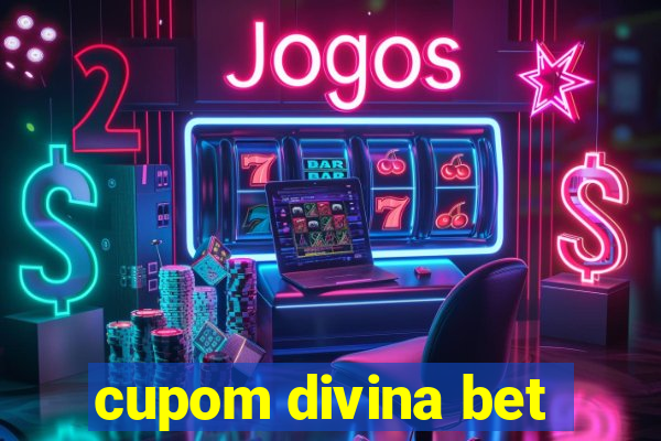 cupom divina bet