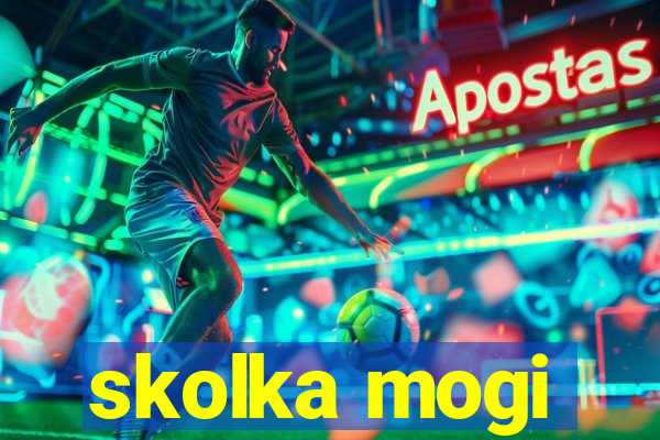 skolka mogi