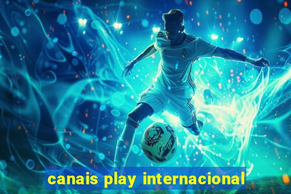 canais play internacional