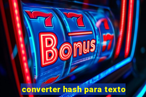 converter hash para texto