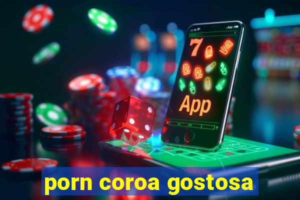 porn coroa gostosa