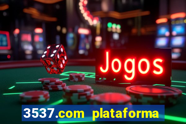 3537.com plataforma de jogos