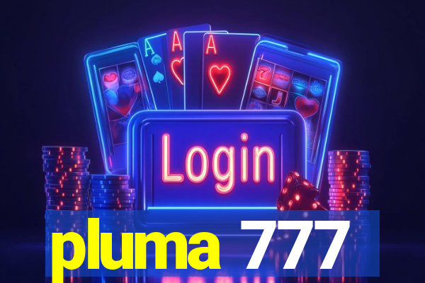 pluma 777