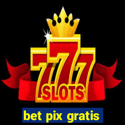 bet pix gratis