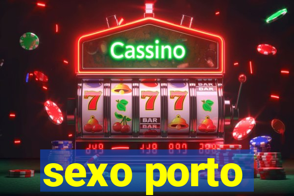 sexo porto