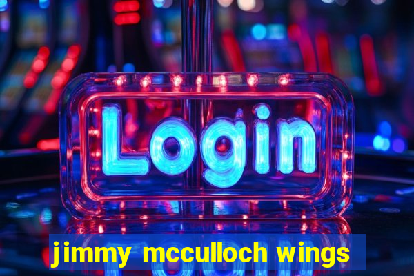 jimmy mcculloch wings