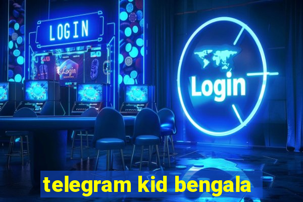 telegram kid bengala