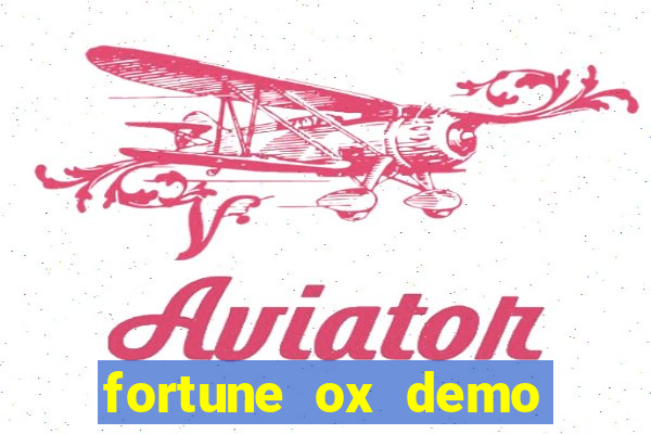 fortune ox demo dinheiro infinito