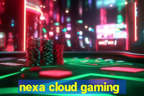 nexa cloud gaming