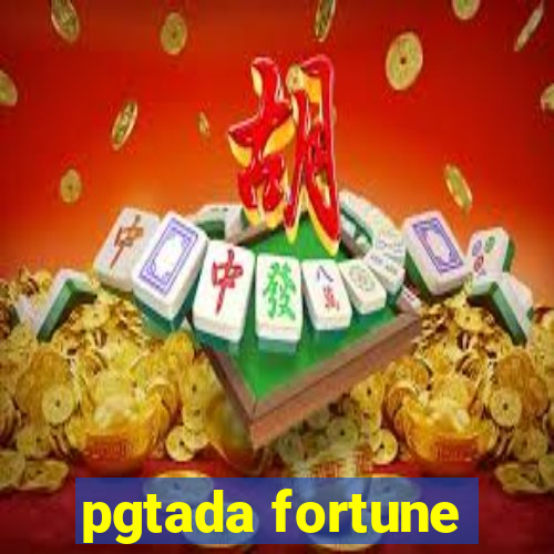 pgtada fortune