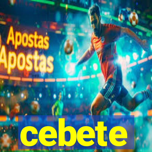 cebete