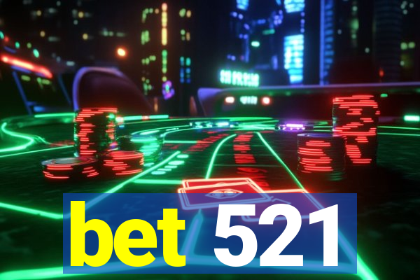 bet 521