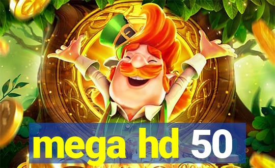 mega hd 50