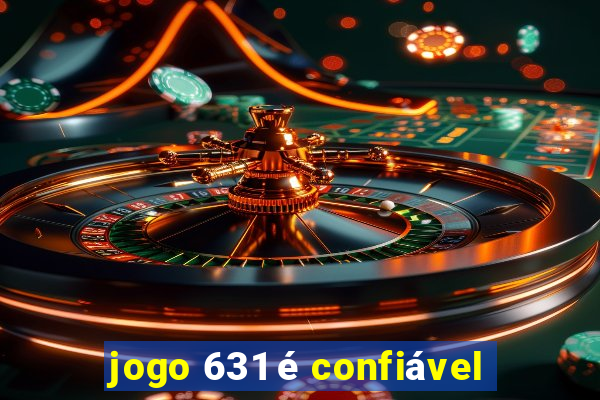 jogo 631 é confiável