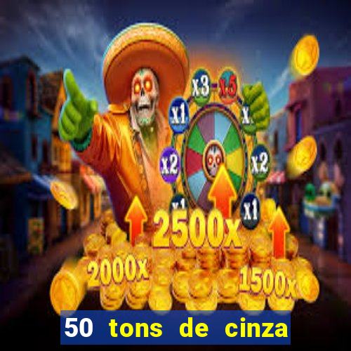 50 tons de cinza filme drive