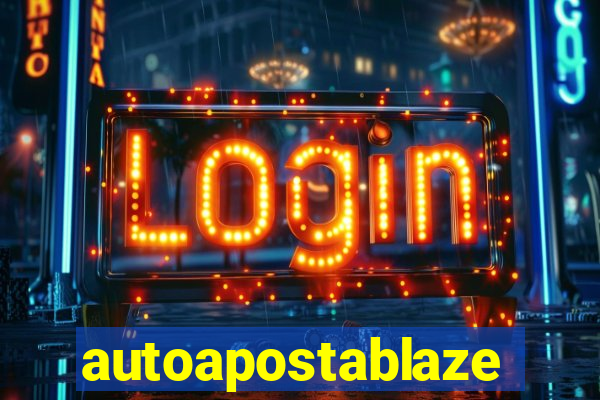 autoapostablaze