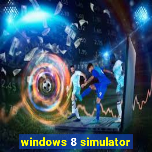 windows 8 simulator