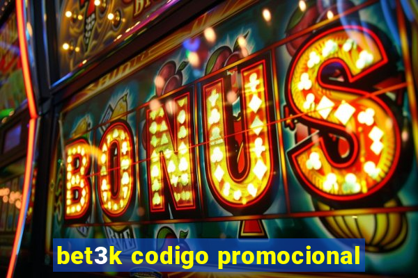 bet3k codigo promocional