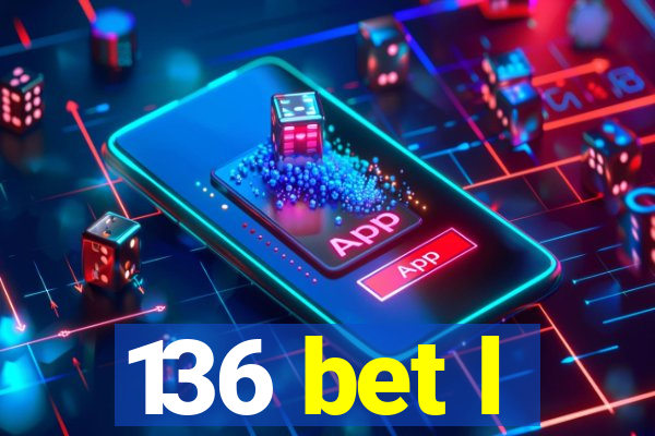 136 bet l