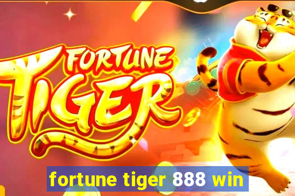 fortune tiger 888 win