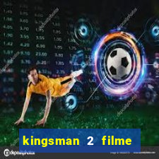 kingsman 2 filme completo dublado