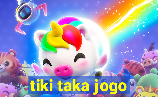 tiki taka jogo