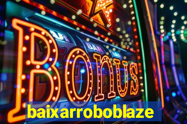 baixarroboblaze