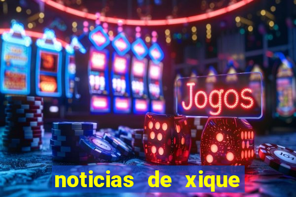 noticias de xique xique bahia