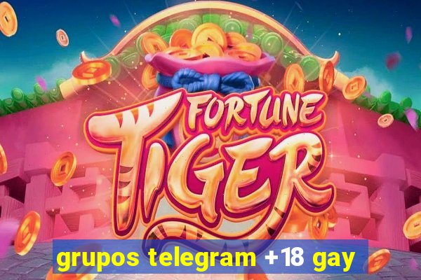 grupos telegram +18 gay