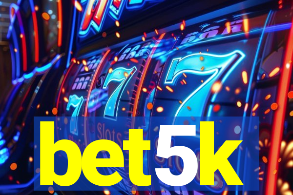 bet5k