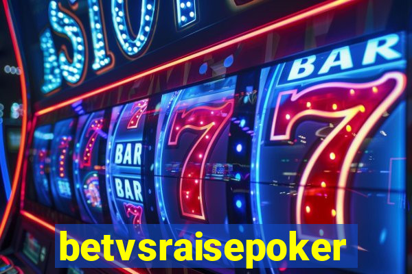 betvsraisepoker