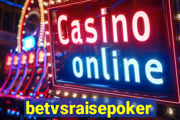 betvsraisepoker