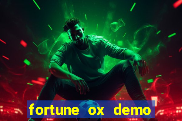 fortune ox demo grátis tigre