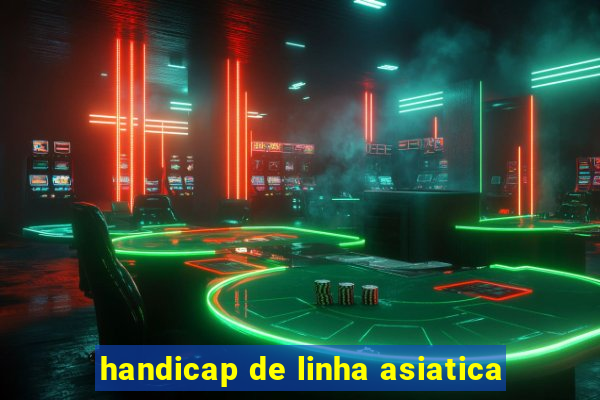 handicap de linha asiatica