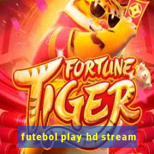 futebol play hd stream