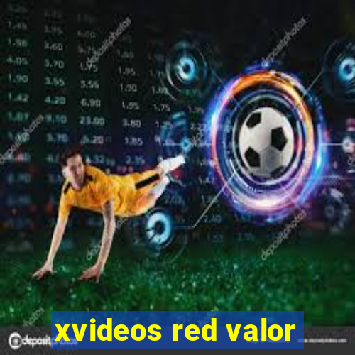 xvideos red valor