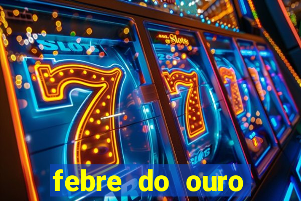 febre do ouro temporada 14