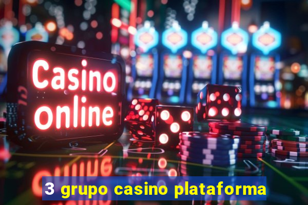 3 grupo casino plataforma